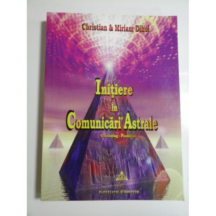 INITIERE IN COMUNICARI ASTRALE  -  CHRISTIAN & MIRIAM DIKOL